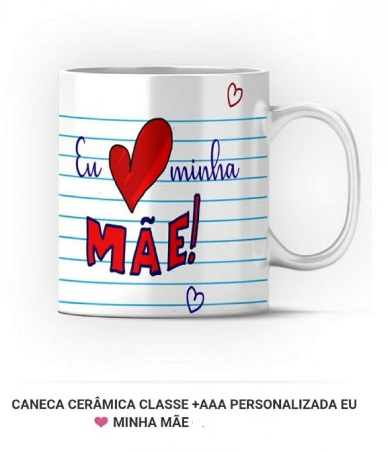 imagem CANECA DE CERÂMICA - EU AMO A MINHA MÃE 