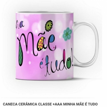 imagem CANECA DE CERÂMICA - MINHA MÃE É TUDO  modelo 2